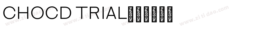 CHOCD TRIAL字体转换